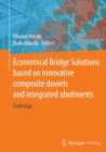 Economical Bridge Solutions based on innovative composite dowels and integrated abutments : Ecobridge - eBook