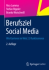 Berufsziel Social Media : Wie Karrieren im Web 2.0 funktionieren - eBook