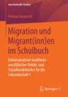 Migration und Migrant(inn)en im Schulbuch : Diskursanalysen nordrhein-westfalischer Politik- und Sozialkundebucher fur die Sekundarstufe I - eBook