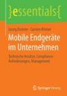 Mobile Endgerate Im Unternehmen : Technische Ansatze, Compliance-Anforderungen, Management - Book
