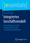 Integriertes Geschaftsmodell : Anwendung des St. Galler Management-Konzepts im Geschaftsmodellkontext - eBook