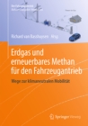 Erdgas und erneuerbares Methan fur den Fahrzeugantrieb : Wege zur klimaneutralen Mobilitat - eBook