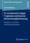 US-amerikanische Subpart F-legislation und deutsche Hinzurechnungsbesteuerung : Konzeption, Systematik, Anwendungsparadigmen - eBook