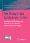 Text Mining in den Sozialwissenschaften : Grundlagen und Anwendungen zwischen qualitativer und quantitativer Diskursanalyse - eBook