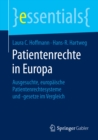 Patientenrechte in Europa : Ausgesuchte, europaische Patientenrechtesysteme und -gesetze im Vergleich - eBook
