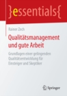 Qualitatsmanagement und gute Arbeit : Grundlagen einer gelingenden Qualitatsentwicklung fur Einsteiger und Skeptiker - eBook