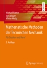 Mathematische Methoden der Technischen Mechanik : Fur Studium und Beruf - eBook