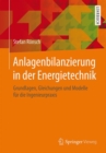 Anlagenbilanzierung in der Energietechnik : Grundlagen, Gleichungen und Modelle fur die Ingenieurpraxis - eBook