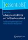 Arbeitgeberattraktivitat aus Sicht der Generation Y : Handlungsempfehlungen fur das Human Resources Management - eBook