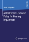 A Healthcare Economic Policy for Hearing Impairment - eBook