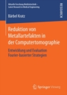 Reduktion von Metallartefakten in der Computertomographie : Entwicklung und Evaluation Fourier-basierter Strategien - eBook