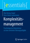Komplexitatsmanagement : Psychologische Erkenntnisse zu einer zentralen Fuhrungsaufgabe - eBook