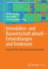 Immobilien- und Bauwirtschaft aktuell - Entwicklungen und Tendenzen : Festschrift fur Professor Bernd Kochendorfer - eBook