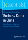 Business-Kultur in China : China-Expertise in Werten, Kultur und Kommunikation - eBook