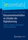 Konsumentenverhalten im Zeitalter der Digitalisierung : Trends: E-Commerce, M-Commerce und Connected Retail - eBook