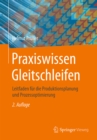 Praxiswissen Gleitschleifen : Leitfaden fur die Produktionsplanung und Prozessoptimierung - eBook