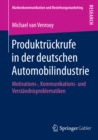 Produktruckrufe in der deutschen Automobilindustrie : Motivations-, Kommunikations- und Verstandnisproblematiken - eBook