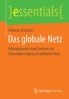 Das globale Netz : Wirkungsweise und Grenzen der Datenubertragung im globalen Netz - eBook