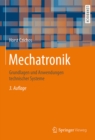 Mechatronik : Grundlagen und Anwendungen technischer Systeme - eBook