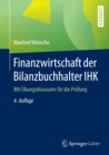 Finanzwirtschaft der Bilanzbuchhalter IHK : Mit Ubungsklausuren fur die Prufung - eBook