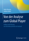 Von der Analyse zum Global Player : Aufbau und Fuhrung von Vertriebssystemen im Ausland - eBook