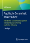 Psychische Gesundheit bei der Arbeit : Betriebliches Gesundheitsmanagement und Gefahrdungsbeurteilung psychischer Belastung - eBook