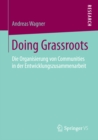 Doing Grassroots : Die Organisierung von Communities in der Entwicklungszusammenarbeit - eBook