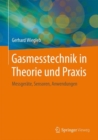 Gasmesstechnik in Theorie und Praxis : Messgerate, Sensoren, Anwendungen - eBook