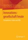 Innovationsgesellschaft heute : Perspektiven, Felder und Falle - eBook