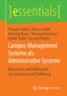 Campus-Management Systeme als Administrative Systeme : Basiswissen und Fallbeispiele zur Gestaltung und Einfuhrung - eBook