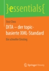 DITA - der topic-basierte XML-Standard : Ein schneller Einstieg - eBook