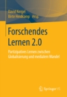Forschendes Lernen 2.0 : Partizipatives Lernen zwischen Globalisierung und medialem Wandel - eBook