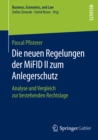Die neuen Regelungen der MiFID II zum Anlegerschutz : Analyse und Vergleich zur bestehenden Rechtslage - eBook