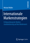 Internationale Markenstrategien : Erfolgswirkung der Markenstandardisierung auf den Markenwert - eBook
