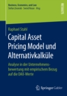 Capital Asset Pricing Model und Alternativkalkule : Analyse in der Unternehmensbewertung mit empirischem Bezug auf die DAX-Werte - eBook