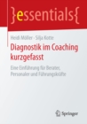 Diagnostik im Coaching kurzgefasst : Eine Einfuhrung fur Berater, Personaler und Fuhrungskrafte - eBook