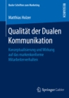 Qualitat der Dualen Kommunikation : Konzeptualisierung und Wirkung auf das markenkonforme Mitarbeiterverhalten - eBook