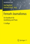Fernseh-Journalismus : Ein Handbuch fur Ausbildung und Praxis - eBook
