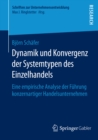 Dynamik und Konvergenz der Systemtypen des Einzelhandels : Eine empirische Analyse der Fuhrung konzernartiger Handelsunternehmen - eBook
