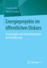 Energieprojekte im offentlichen Diskurs : Erwartungen und Themeninteressen der Bevolkerung - eBook