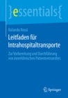 Leitfaden fur Intrahospitaltransporte : Zur Vorbereitung und Durchfuhrung von innerklinischen Patiententransfers - eBook