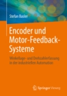 Encoder und Motor-Feedback-Systeme : Winkellage- und Drehzahlerfassung in der industriellen Automation - eBook
