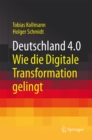 Deutschland 4.0 : Wie die Digitale Transformation gelingt - eBook