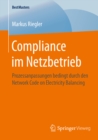 Compliance im Netzbetrieb : Prozessanpassungen bedingt durch den Network Code on Electricity Balancing - eBook