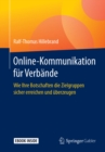 Online-Kommunikation fur Verbande : Wie Ihre Botschaften die Zielgruppen sicher erreichen und uberzeugen - eBook