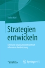 Strategien entwickeln : Eine kurze organisationstheoretisch informierte Handreichung - eBook