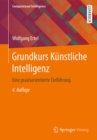 Grundkurs Kunstliche Intelligenz : Eine praxisorientierte Einfuhrung - eBook