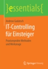 IT-Controlling fur Einsteiger : Praxiserprobte Methoden und Werkzeuge - eBook
