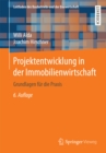 Projektentwicklung in der Immobilienwirtschaft : Grundlagen fur die Praxis - eBook