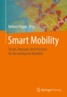 Smart Mobility : Trends, Konzepte, Best Practices fur die intelligente Mobilitat - eBook